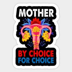Mãe por opção para a escolha Pro Choice Direitos feministas Uuterus Flowers VinyL Adesivo, adesivo para laptops de caneca carros de parede carros de água no caderno de guitarra de garrafa de água