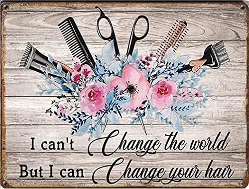 Para sinal de lata de metal vintage, não posso mudar o mundo, posso trocar seu cabelo horizontal lata de lata cabeleireira lata lata cabeleireiro decoração de parede decoração de casa de fazenda de 8x12 polegadas