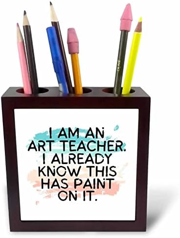3drose Eu sou um professor de arte que já sei que isso tem tinta - titulares de caneta de azulejo