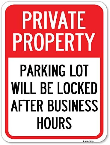 O estacionamento de propriedade privada será bloqueada após o horário comercial | 18 x 24 Sinal de estacionamento à prova de ferrugem