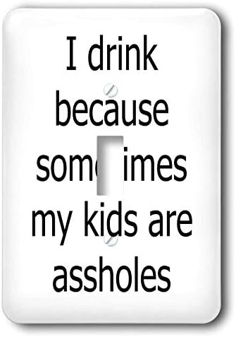 3drose Carrie Merchant 3drose Quote - Imagem de I Bebido porque às vezes meus filhos são idiotas - interruptor de alternância única