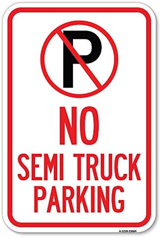 Signmission Nenhum sinal de estacionamento sem estacionamento semi-caminhão com símbolo 12 x 18 Pesado bitola de alumínio à prova de ferrugem Sinal de estacionamento Protect Your Business & Municipality Made nos EUA