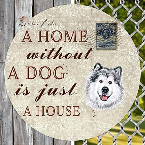Funny Dog Metal Sign Uma casa sem um cachorro é apenas uma casa de pata de cão angustiada com cã