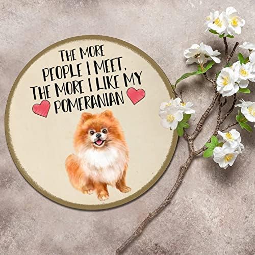 Placa de placa engraçada de cão -metal redondo, quanto mais pessoas eu conheço, mais eu gosto do meu cachorro Retro Wreath