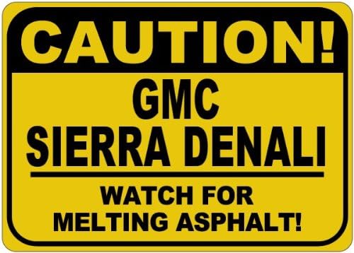 GMC Sierra Denali Cuidado Sinal de asfalto - 12 x 18 polegadas