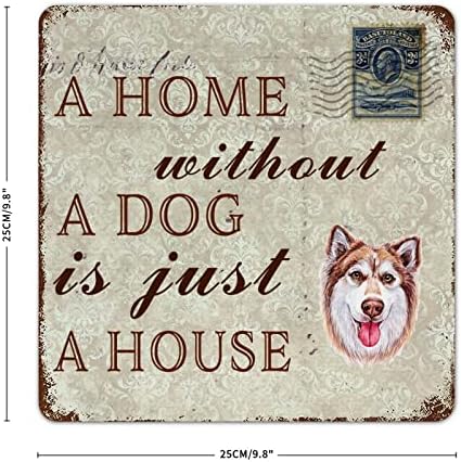 Funny Metal Dog Sign Plate Uma casa sem cachorro é apenas uma casa Siberian Husky Pet Dog Sinal com Pet Dog Quote Metal Art