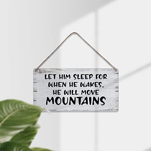 Deixe -o dormir quando ele acordar, ele moverá as montanhas, decoração de parede de casa sinais de madeira placa de parede pendurada