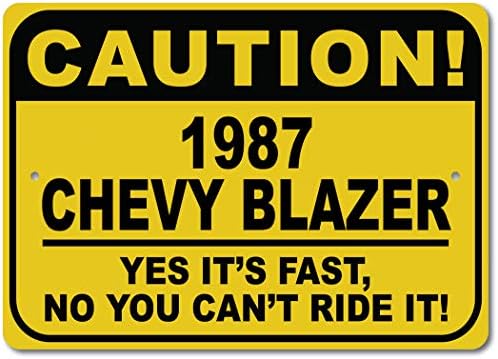 1987 87 Chevy Blazer Cuidado Sinal rápido do carro, sinal de novidade de metal, decoração de parede de caverna do homem, sinal de garagem - 10x14 polegadas